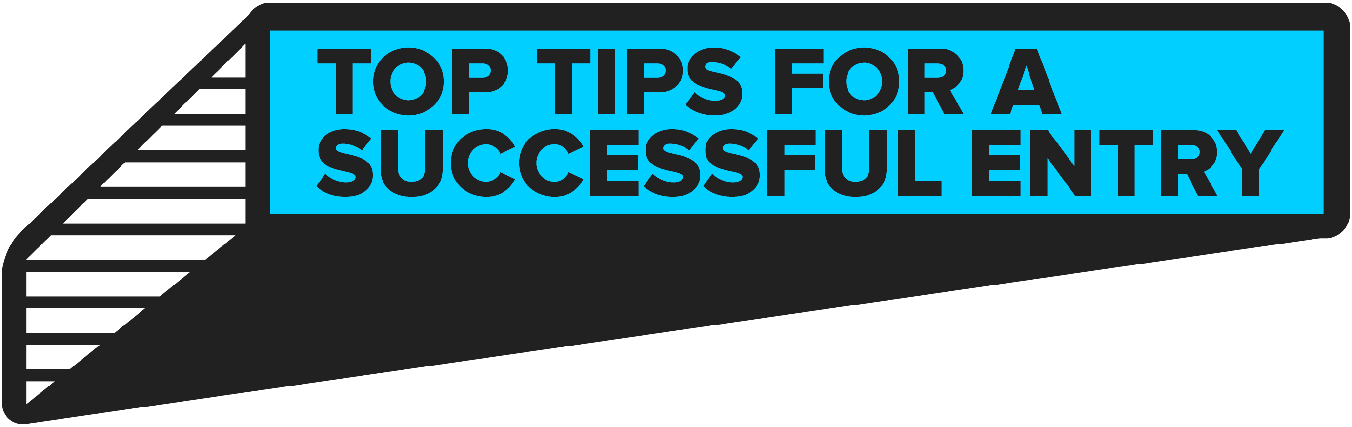 Top Tips For A Successful Entry